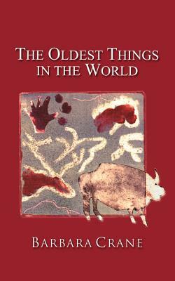 The Oldest Things in the World by Barbara Crane