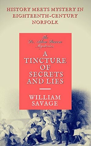 A Tincture of Secrets and Lies by William Savage