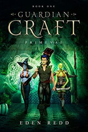 Guardian Craft: Primeval: Book One by Eden Redd
