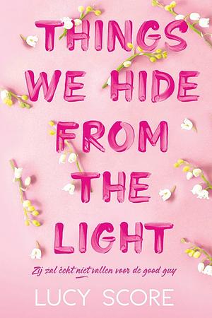 Things we hide from the light  by Lucy Score