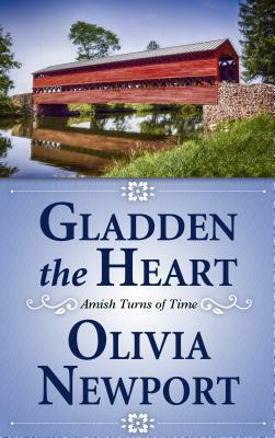 Gladden the Heart by Olivia Newport