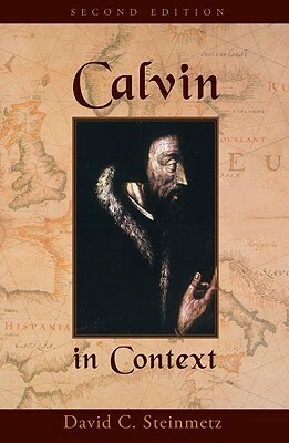 Calvin in Context: Second Edition by David Steinmetz