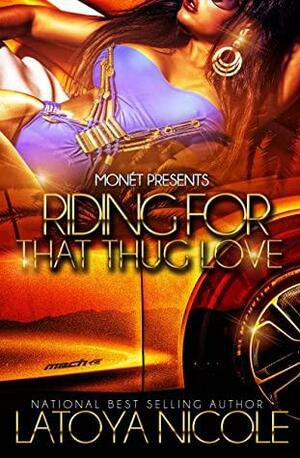 RIDING FOR THAT THUG LOVE by Latoya Nicole