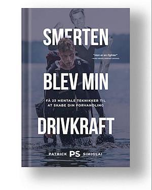 Smerten Blev Min Drivkraft by Patrick Simiglai