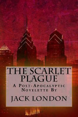 The Scarlet Plague by Jack London