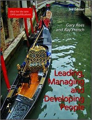 Leading, Managing and Developing People by Ray French, Gary Rees