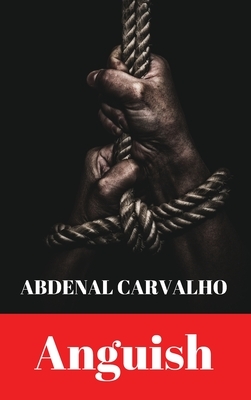 Anguish by Abdenal Carvalho