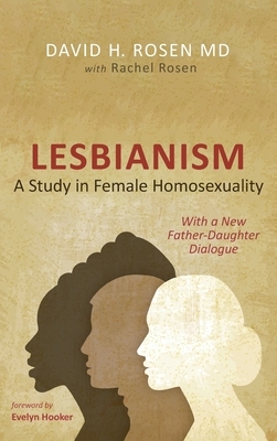 Lesbianism: A Study in Female Homosexuality by Rachel Rosen, David H. Rosen