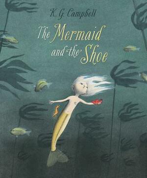 The Mermaid and the Shoe by Keith Campbell