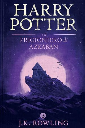 Harry Potter e il prigioniero di Azkaban by J.K. Rowling