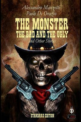 The Monster, the Bad and the Ugly by Paolo Di Orazio