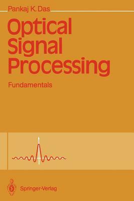 Optical Signal Processing: Fundamentals by Pankaj K. Das