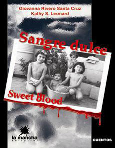 Sangre Dulce / Sweet Blood by Kathy S. Leonard, Giovanna Rivero