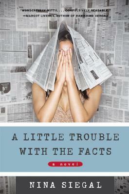 A Little Trouble with the Facts by Nina Siegal