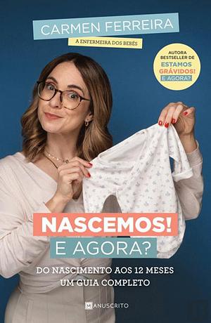 Nascemos! E Agora? by Carmen Ferreira