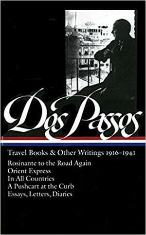 Travel Books and Other Writings, 1916-1941 by Townsend Ludington, John Dos Passos