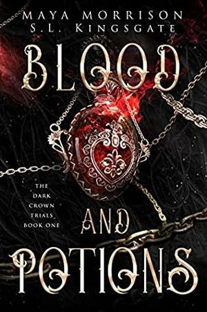 Blood and Potions by Maya Morrison, S.L. Kingsgate