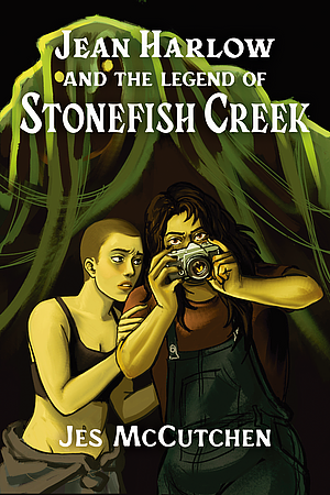 Jean Harlow and the Legend of Stonefish Creek by Jes McCutchen