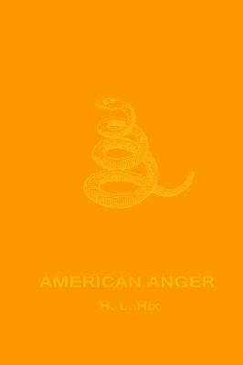 American Anger: An Evidentiary by H. L. Hix