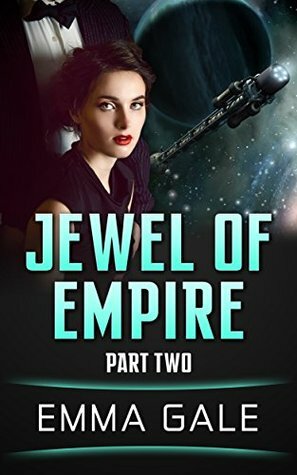Jewel of Empire Part Two by Emma Gale