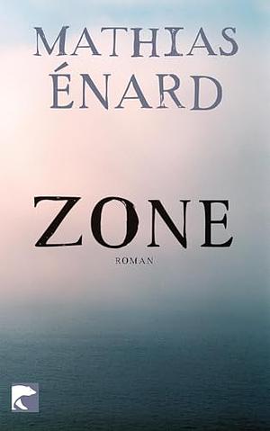 Zone by Mathias Énard, Charlotte Mandell