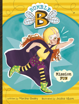 Bumble B. Mission Fun by Marsha Qualey, Jessica Gibson