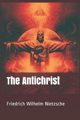 The Antichrist by Friedrich Nietzsche