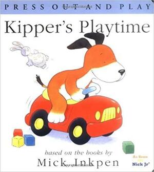 Kipper's Playtime by Mick Inkpen