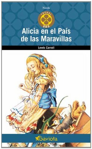 Alicia en el país de las Maravillas by Lewis Carroll