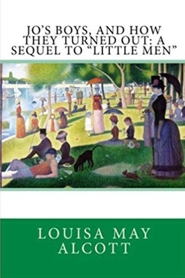 Jo's Boys, and How They Turned Out: A Sequel to "Little Men" by Louisa May Alcott