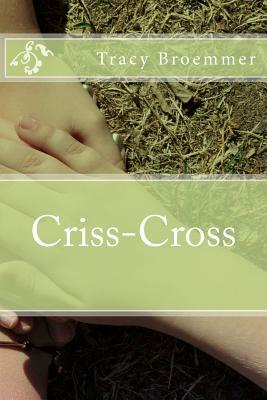 Criss-Cross by Tracy Broemmer