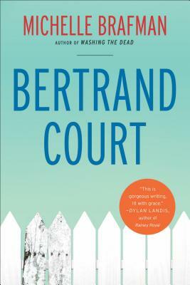 Bertrand Court by Michelle Brafman