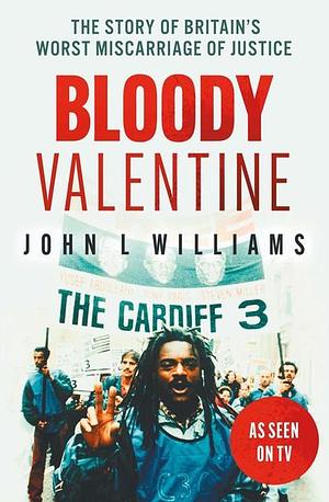 Bloody Valentine: As seen on BBC TV 'A Killing in Tiger Bay' by John L. Williams