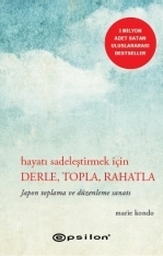 Hayatı Sadeleştirmek İçin Derle, Topla, Rahatla by Marie Kondo