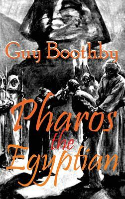 Pharos the Egyptian by Guy Boothby