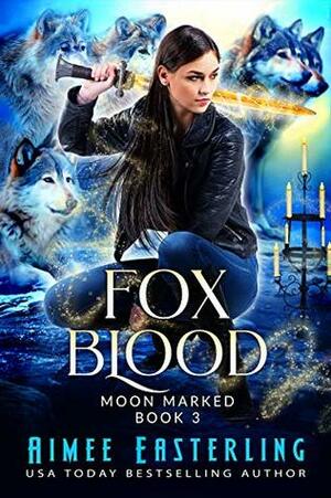 Fox Blood by Aimee Easterling
