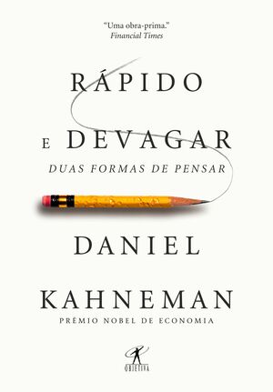 Rápido e devagar: Duas formas de pensar by Daniel Kahneman