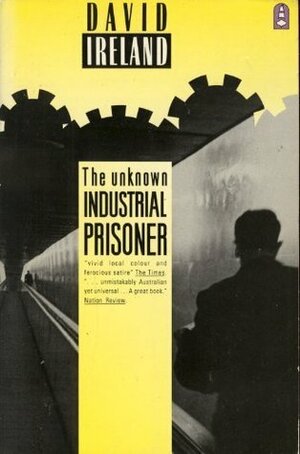 The Unknown Industrial Prisoner by David Ireland