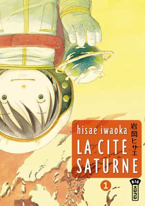 La Cité Saturne - Tome 1 by Hisae Iwaoka