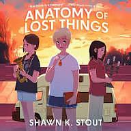 Anatomy of Lost Things by Shawn K. Stout