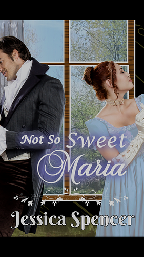 Not So Sweet Maria by Jessica Spencer