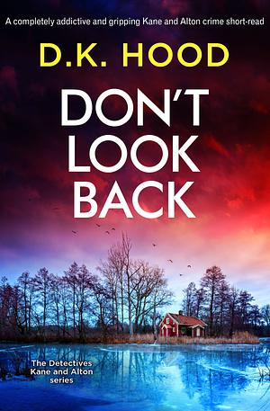 Don't Look Back by D.K. Hood