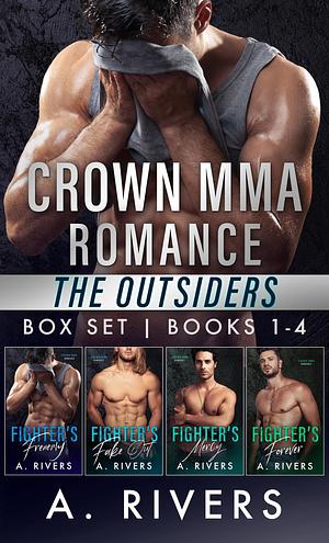 Crown MMA Romance - The Outsiders Series: Books 1 – 4 by A. Rivers
