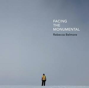 Rebecca Belmore: Facing the Monumental by Wanda Nanibush, Rebecca Belmore