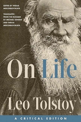 On Life: A Critical Edition by Leo Tolstoy