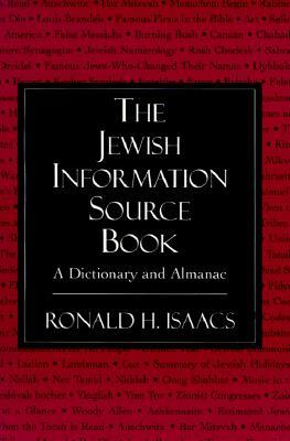 The Jewish Information Source Book: A Dictionary and Almanac by Ronald H. Isaacs