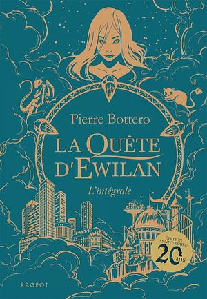 La quête d'Ewilan - Intégrale by Pierre Bottero