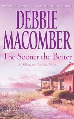 The Sooner the Better by Debbie Macomber