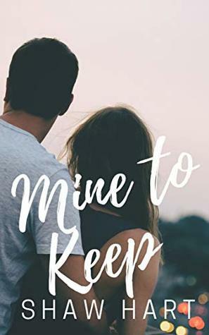 Mine to Keep by Shaw Hart