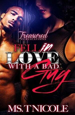 Fell in Love with a Bad Guy by T. Nicole